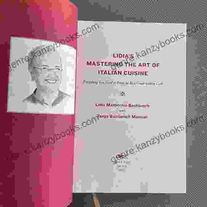 Book Cover Of 'Lidia Mastering The Art Of Italian Cuisine' Lidia S Mastering The Art Of Italian Cuisine: Everything You Need To Know To Be A Great Italian Cook: A Cookbook