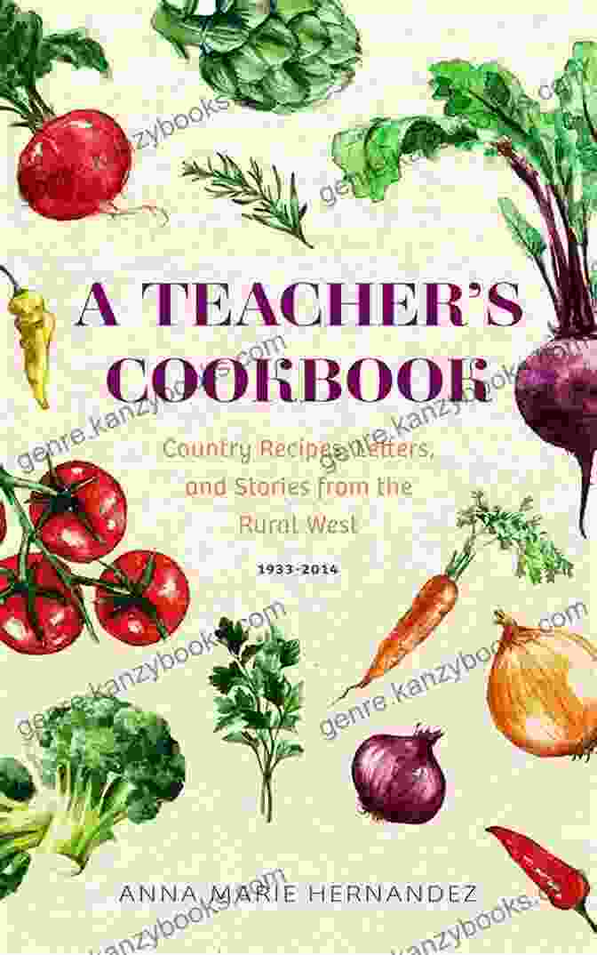 Cover Of The Book 'Country Recipes, Letters, And Stories From The Rural West, 1933 2024' A TEACHER S COOKBOOK: Country Recipes Letters And Stories From The Rural West 1933 2024