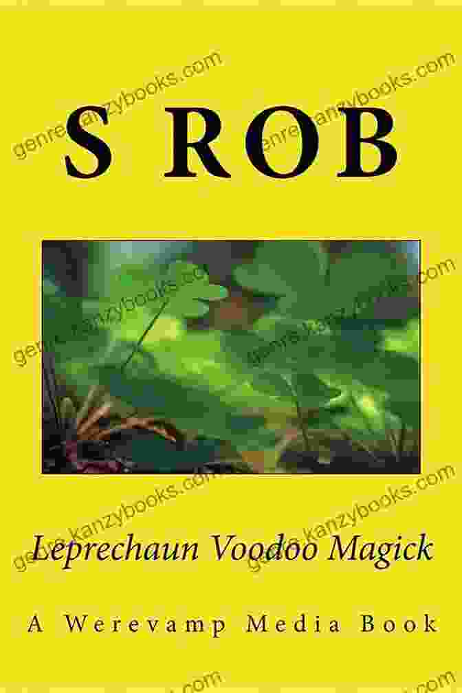 Leprechaun Voodoo Magick Book Cover, Featuring A Leprechaun With Magical Symbols And Incantations Leprechaun Voodoo Magick S Rob