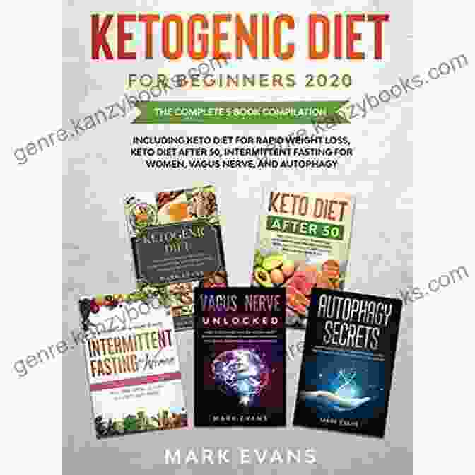 The Complete Compilation Including Keto For Rapid Weight Loss For After 50 Ketogenic Diet For Beginners 2024: The Complete 5 Compilation Including Keto For Rapid Weight Loss For After 50 Intermittent Fasting For Women Vagus Nerve And Autophagy