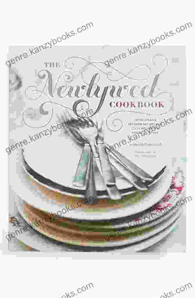 The Newlywed Cookbook Features A Colorful Cover With A Photo Of A Couple Cooking Together, Surrounded By Fresh Ingredients And Spices. The Newlywed Cookbook: Cooking Happily Ever After