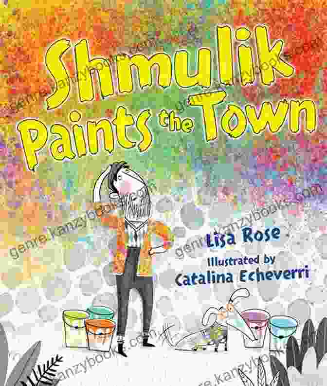 Vibrant Artwork Depicting Shmulik The Cat Painting A Lively Town Shmulik Paints The Town Lisa Rose