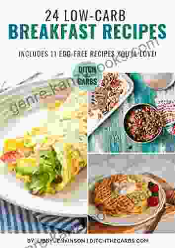 24 Low Carb Breakfast Recipes: With An Egg Free Chapter (How To Start Low Carb And Keto Diet)