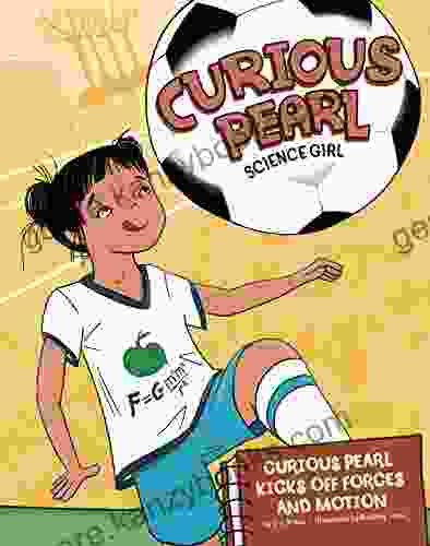 Curious Pearl Tinkers with Simple Machines: 4D an Augmented Reading Science Experience (Curious Pearl Science Girl 4D)