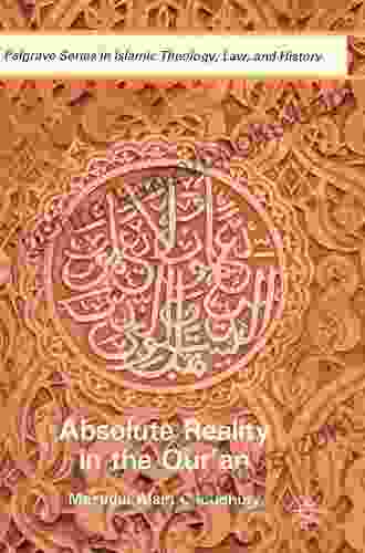 Absolute Reality In The Qur An (Palgrave In Islamic Theology Law And History)