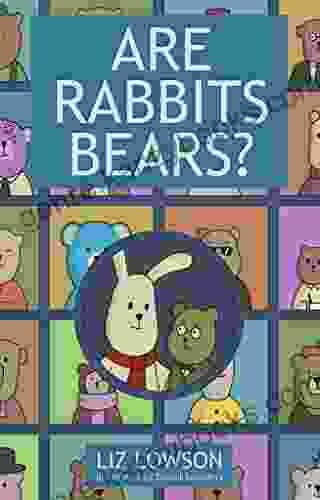 Are Rabbits Bears: An Encyclopedia Of Bears By Professor Darwin Bear (Are Rabbits Bears? 1)