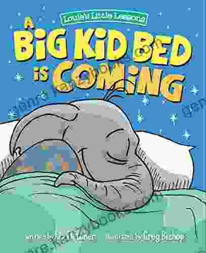 A Big Kid Bed Is Coming: How To Transition And Keep Your Toddler In Their Bed (Brave Kids Press)