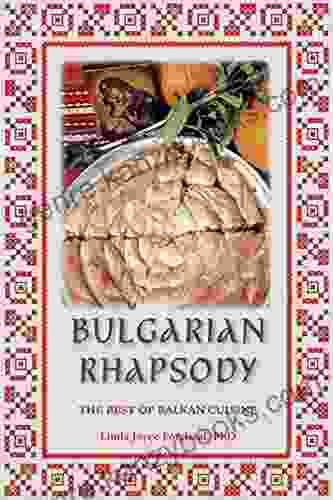 Bulgarian Rhapsody: The Best Of Balkan Cuisine