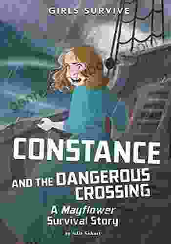 Constance And The Dangerous Crossing: A Mayflower Survival Story (Girls Survive)