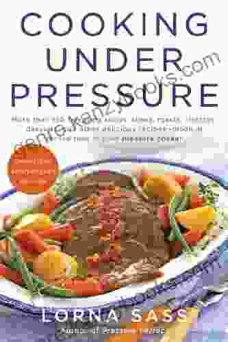 Cooking Under Pressure Lorna J Sass