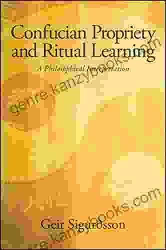 Confucian Propriety And Ritual Learning: A Philosophical Interpretation (SUNY In Chinese Philosophy And Culture)