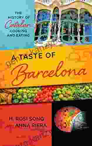 A Taste Of Barcelona: The History Of Catalan Cooking And Eating (Big City Food Biographies)