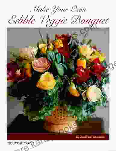 Make Your Own Edible Veggie Bouquet