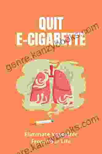 Quit E Cigarette: Eliminate Vaporizer From Your Life: Electronic Cigarette Company