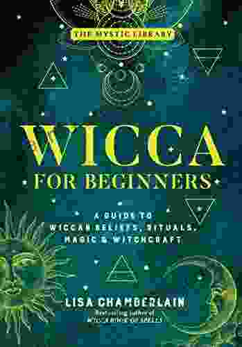 Wicca For Beginners: A Guide To Wiccan Beliefs Rituals Magic Witchcraft (The Mystic Library 2)