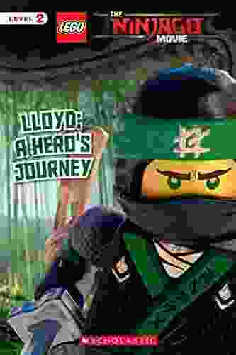 Lloyd: A Hero S Journey (The LEGO Ninjago Movie: Reader)