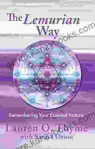 The Lemurian Way Remembering Your Essential Nature