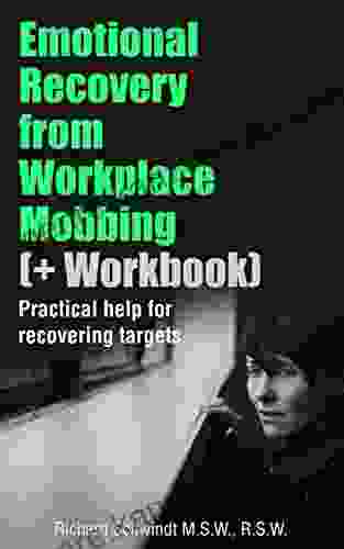 Emotional Recovery From Workplace Mobbing (And Workbook): Practical Help For Recovering Targets