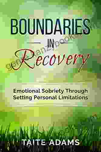 Boundaries In Recovery: Emotional Sobriety Through Setting Personal Limitations