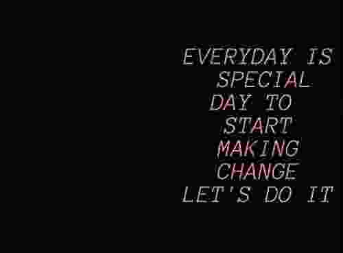 Everyday Is Special To Start Making Change Let S Make It: Lined Notebook