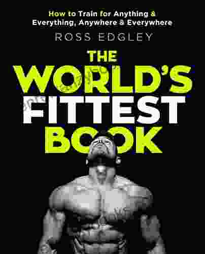 The World S Fittest Book: The Sunday Times From The Strongman Swimmer