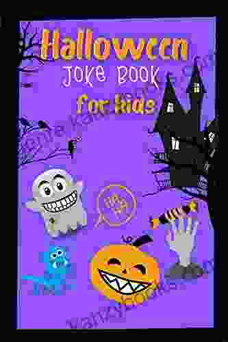 Halloween Joke For Kids: Actually Funny Halloween Jokes And Halloween Knock Knock Jokes For Toddlers Kids Ages 4 6 7 8 9 10 11 12 Years Old (Cute Halloween Gift Idea)