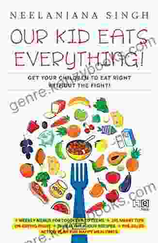 Our Kids Eats Everything: Get Your Children To Eat Right Without The Fight