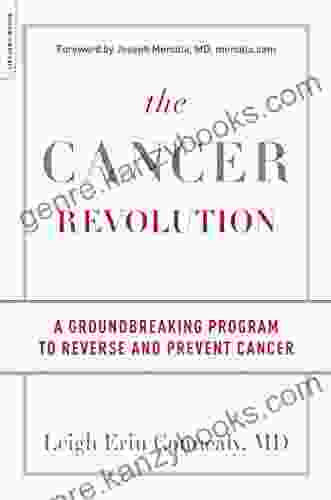 The Cancer Revolution: A Groundbreaking Program To Reverse And Prevent Cancer