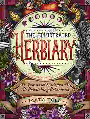 The Illustrated Herbiary: Guidance And Rituals From 36 Bewitching Botanicals (Wild Wisdom)