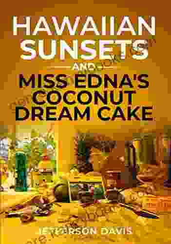 Hawaiian Sunsets And Miss Edna S Coconut Dream Cake