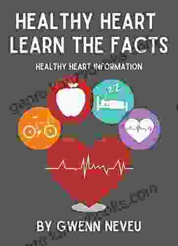 Healthy Heart Learn The Facts: Healthy Heart Information