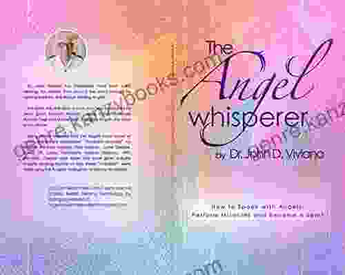 The Angel Whisperer: How To Speak With Angels Perform Miracles And Become A Saint