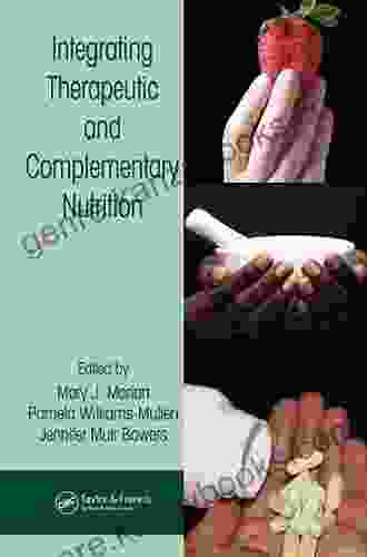 Integrating Therapeutic and Complementary Nutrition: Complementary and Alternative Practices (Modern Nutrition)