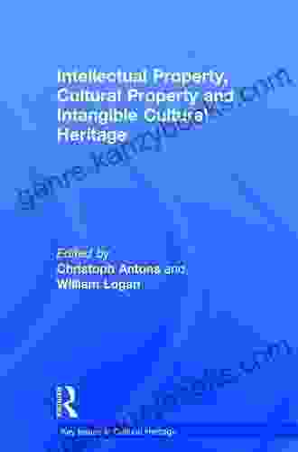 Intellectual Property Cultural Property And Intangible Cultural Heritage (Key Issues In Cultural Heritage)