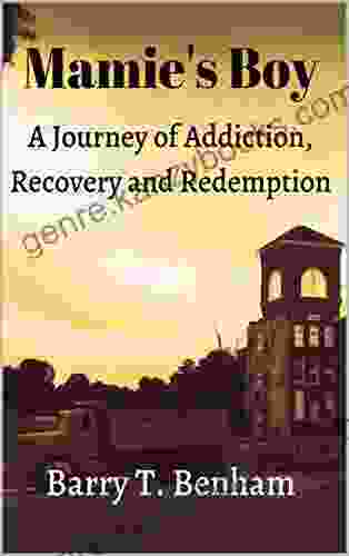 Mamie S Boy: A Journey Of Addiction Recovery And Redemption