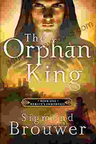 The Orphan King (Merlins Immortals 1)