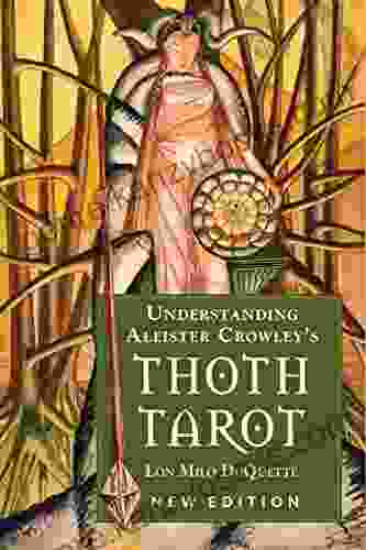 Understanding Aleister Crowley S Thoth Tarot: New Edition