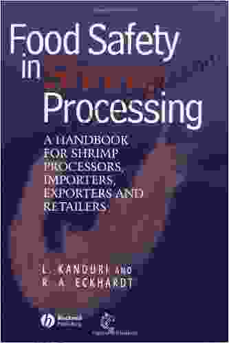 Food Safety In Shrimp Processing: A Handbook For Shrimp Processors Importers Exporters And Retailers