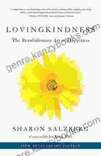 Lovingkindness: The Revolutionary Art Of Happiness