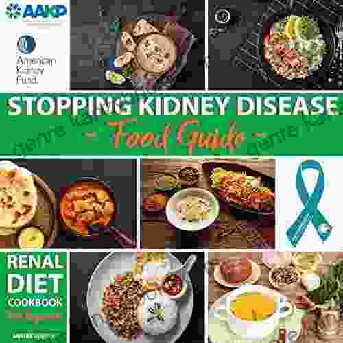 Renal Diet Cookbook For Beginners: A Practical Guide To A Renal Diet Low Potassium The Low Sodium Healthy Kidney Cookbook + Delicious Recipes 4 Week Menu Plan Included Of A Renal Diet