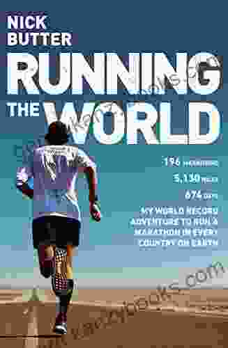 Running The World: My World Record Breaking Adventure To Run A Marathon In Every Country On Earth