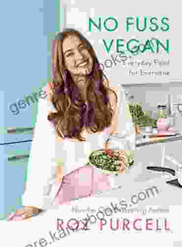 No Fuss Vegan: Everyday Food For Everyone