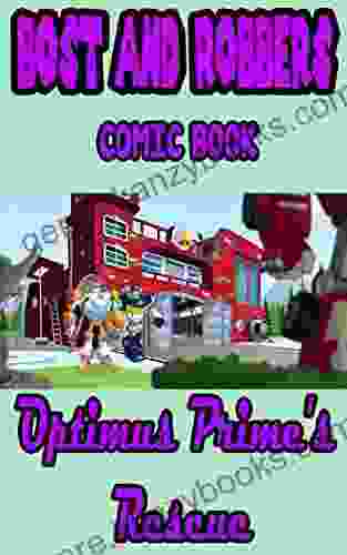 Bots And Robbers Comic Book: Optimus Prime S Rescue