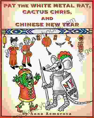 Pat The White Metal Rat Cactus Chris And Chinese New Year (Holidays For Children 2)