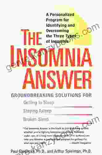 The Insomnia Answer: A Personalized Program For Identifying And Overcoming The Three Types OfInsomnia