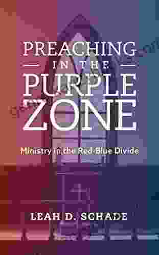 Preaching In The Purple Zone: Ministry In The Red Blue Divide