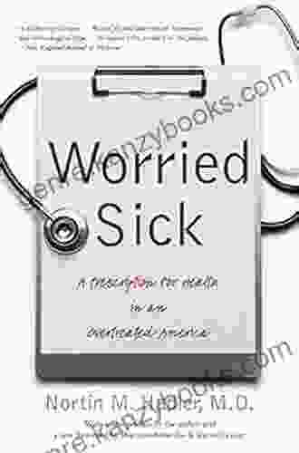 Worried Sick: A Prescription For Health In An Overtreated America (H Eugene And Lillian Youngs Lehman Series)