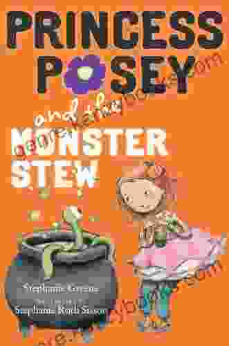 Princess Posey And The Monster Stew (Princess Posey First Grader 4)