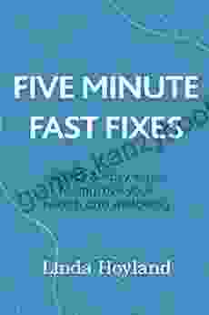 Five Minute Fast Fixes: Quick Easy Ways To Improve Your Health And Wellbeing