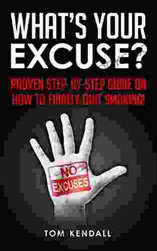 What S Your Excuse? Proven Step By Step Guide On How To Finally Quit Smoking : Quit Smoking Tips Stop Smoking Timeline How To Quit Smoking Easy How To Stop Smoking For Life